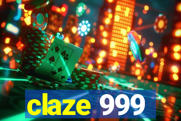 claze 999